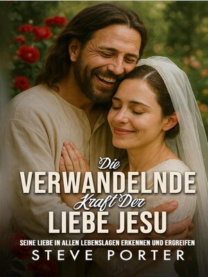 cover image of Die Verwandelnde Kraft Der Liebe Jesu